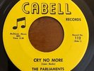 Rare Northern Soul 45 The Parliaments - Cry No More HEAR  Cabell