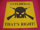 LP ANTI HEROS THATS RIGHT ORIG UK 1986 PUNK US OI SKINHEAD