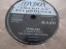 EVERLY BROTHERS -  PROBLEMS / LOVE OF MY LIFE   78 rpm disc