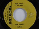 Northern Soul 45 TONY DANIELS How Lonely SPORT HEAR