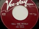 DELLS ..... Tell The World / Blues at Three (Count Morris) RE on Vee-Jay 134