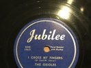 THE ORIOLES   -    CAN'T SEEM TO LAUGH ANYMORE   /  I CROSS MY FINGERS 78 MINT