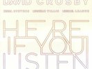 CROSBY, David/BECCA STEVENS/MICHELLE WILLIS/MICHAEL LEAGUE - Here If You Listen