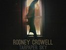 Rodney Crowell - Tarpaper Sky