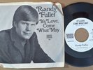 GARAGE ROCK 45 - RANDY FULLER - IT'S LOVE COME WHAT MAY w/ Pic Sleeve PROMO HEAR