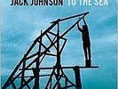JACK JOHNSON: TO THE SEA (LP vinyl *BRAND NEW*)
