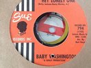 BABY WASHINGTON - HEY LONELY ONE / DOODLIN - SUE 794. VG++