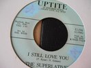 Northern Soul - I Still Love You - The Superlatives - rare Uptight 'lines' repro