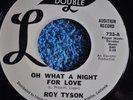 45 RPM RECORD BY ROY TYSON & GROUP- OH WHAT A NIGHT FOR LOVE / NOT TOO YOUNG