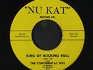 CONTINENTAL FIVE: King Of Rocking Roll / My Lonely Friend 45 (repro)