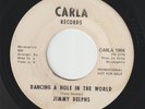 NORTHERN SOUL 45 JIMMY DELPHS Dancing A Hole In The World CARLA 1904 Promo RARE