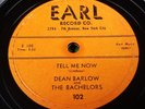 DEAN BARLOW & THE BACHELORS Baby / Tell Me Now 78 VG+ EARL 102 DOO WOP RARE