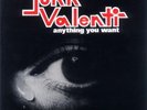 JOHN VALENTI-ANYTHING YOU WANT / WHY DON`T WE...-JAPAN 7INCH VINYL Ltd/Ed D73