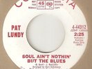 PAT LUNDY Soul Aint Nothin But The Blues COLUMBIA PROMO  NORTHERN SOUL 45