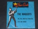 7-Single-Beat-Starclub-THE MAGGOTS-Ha,Ha,Mister Froggie