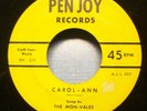 The Mon-Vales - Carol Ann - 1958 Rare Doo-wop 45 on Pen Joy