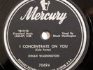DINAH WASHINGTON jazz vocal 78 RPM MERCURY I Concentrate On You, Not Without You