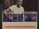 FRANCIS 'SCRAPPER' BLACKWELL: Blues Before Sunrise LP (UK, 3 sm corner dings, w