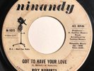 * ROY ROBERTS Got To Have Your Love RARE ORIG NORTHERN SOUL R&B Ninandy 45 Hear