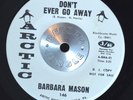 NORTHERN SOUL 45 - BARBARA MASON - DON'T EVER GO AWAY /I'M NO GOOD Promo M- HEAR