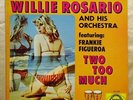 WILLIE ROSARIO Two Too Much LATIN BOOGALOO MAMBO ARTOL LP