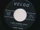 GWEN OWENS   I Lost a Good Thing. 1966 northern soul 45 on VELGO 001. EX.