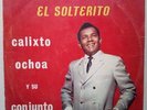 LP Calixto Ochoa Y Su Conjunto : El Solterito  -  Accordion Folclor Colombia ???