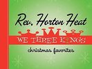 Reverend Horton Heat The-We Three Kings (UK IMPORT) VINYL NEW