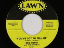 Northern Soul 45 - Bob Meyer - You've Got To Tell Me - Lawn - VG+ mp3