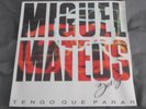 MIGUEL MATEOS Y ZAS -TENGO QUE PARAR- 1989 VERY RARE MEXICAN LP STILL SEALED