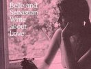 Belle And Sebastian Write About Love Vinyl LP New 2014