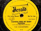 R&B DOO-WOP DJ 78: ROCKETEERS Foolish One/Gonna Feed My Baby Poison HERALD 415 E