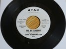 Gino Washington I'll Be Around / Like My Baby Atac Northern Soul