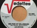 LES MYSTICS - Mon pere est millionnaire - RARE QUEBEC GARAGE PUNK 45 - HEAR