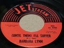 RARE NORTHERN SOUL 45 BARBARA LYNN (UNTIL THEN) I'LL SUFFER JET STREAM 804