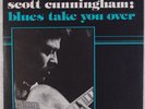 SCOTT CUNNINGHAM: Blues Take You Over Blues Funk Soul Private Baltimore LP