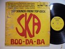 VA Ska Boo Da Ba DOCTOR BIRD / TOP DECK Ska + Orig UK Press LP  Skatalites HEAR