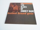 THE BLUES OF SMOKEY BABE HOTTEST BRAND GOIN' LP UK ACE 88 REISSUE OF '63 LP NEW