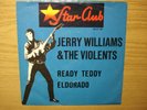 JERRY WILLIAMS & THE VIOLENTS Ready Teddy / Eldorado StarClub 148513 RAR BEAT   