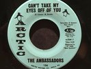 Sweet/Northern Soul 45 - The Ambassadors - Can’t Take My Eyes Off You (Arctic)