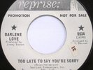 DARLENE LOVE Too Late To Say You're Sorry 45 NORTHERN SOUL VG+ PROMO