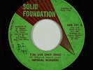Northern Soul 45 - Imperial Wonders - You Live Only Once - Solid Foundation mp3