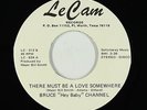 Northern Soul 45 - Bruce Hey Baby Channel - There Must Be A Love - Le Cam - VG+