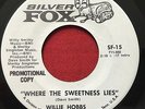 WILLIE HOBBS   WHERE THE SWEETNESS LIES   RARE SOUL PROMO 45   SILVER FOX SF-15