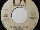 LOVE AFFAIR To Make You Love Me/ I Can't Stop Loving You 45 UA RARE MODERN SOUL