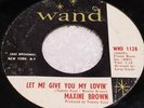 RARE NORTHERN SOUL 45 MAXINE BROWN LET ME GIVE YOU MY LOVIN' WAND 1128