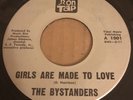 THE BYSTANDERS GIRLS ARE MADE TO LOVE  ORIGINAL ON TAP 45 NORTHERN SOUL POPCORN