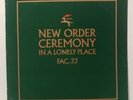 New Order - Ceremony In A Lonely Place FAC. 33 - Vinyl 12” Single.UK 1981
