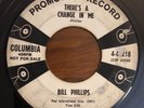 Rockabilly 45 Bill Phillips - There's A Change In Me HEAR  Columbia