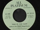WILLIE & MIGHTY MAGNIFICENTS: Make Me Your Slave / Souling 45 (clean VG, sl lbl